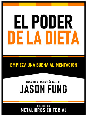 cover image of El Poder De La Dieta--Basado En Las Enseñanzas De Jason Fung